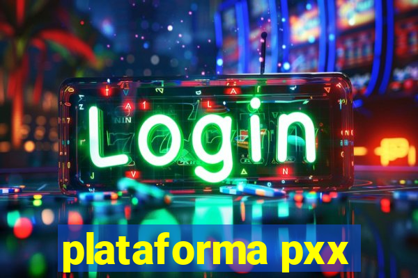 plataforma pxx